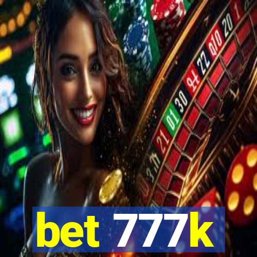 bet 777k